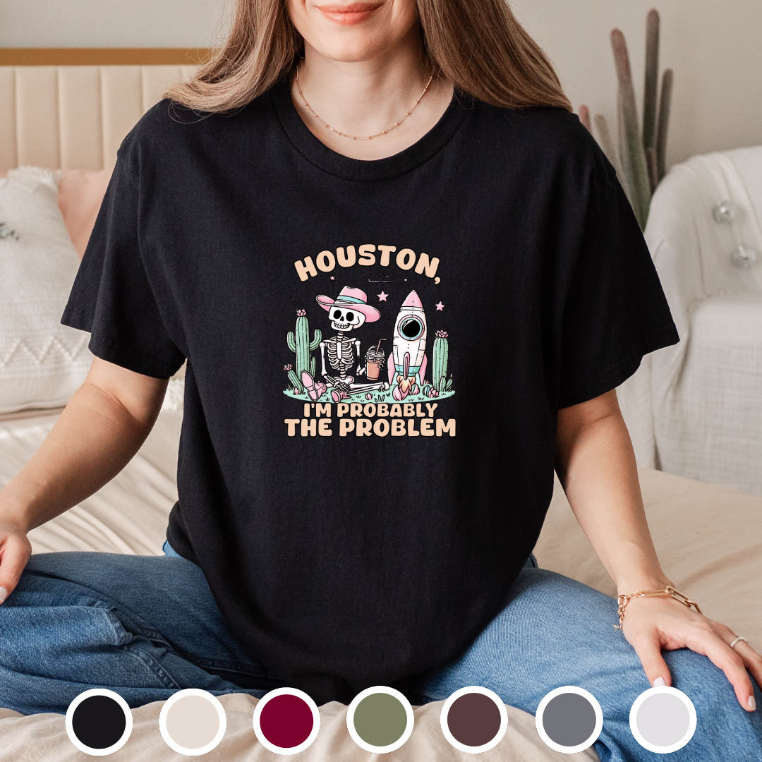 Houston, I'm Probably The Problem - Tee