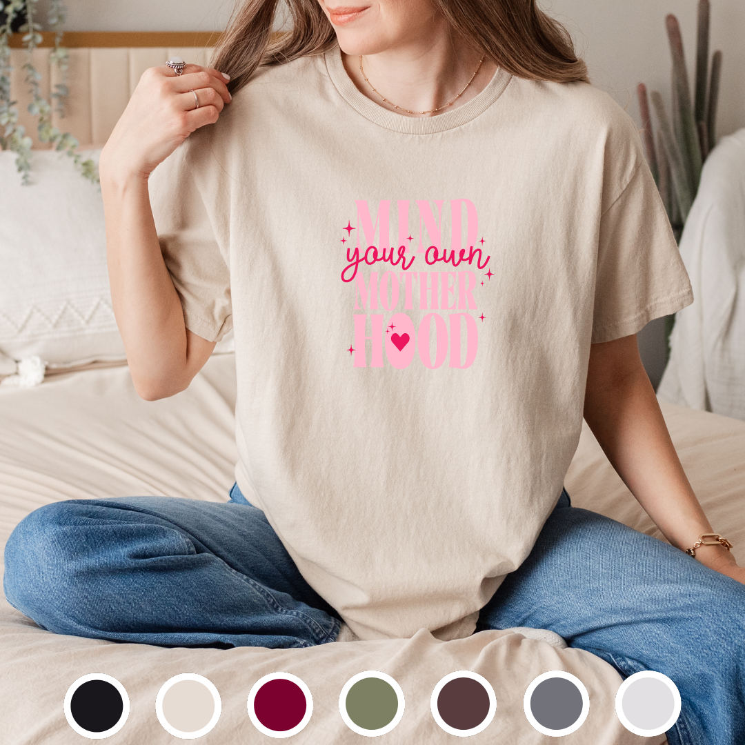 Mind Your Own Motherhood - Tee