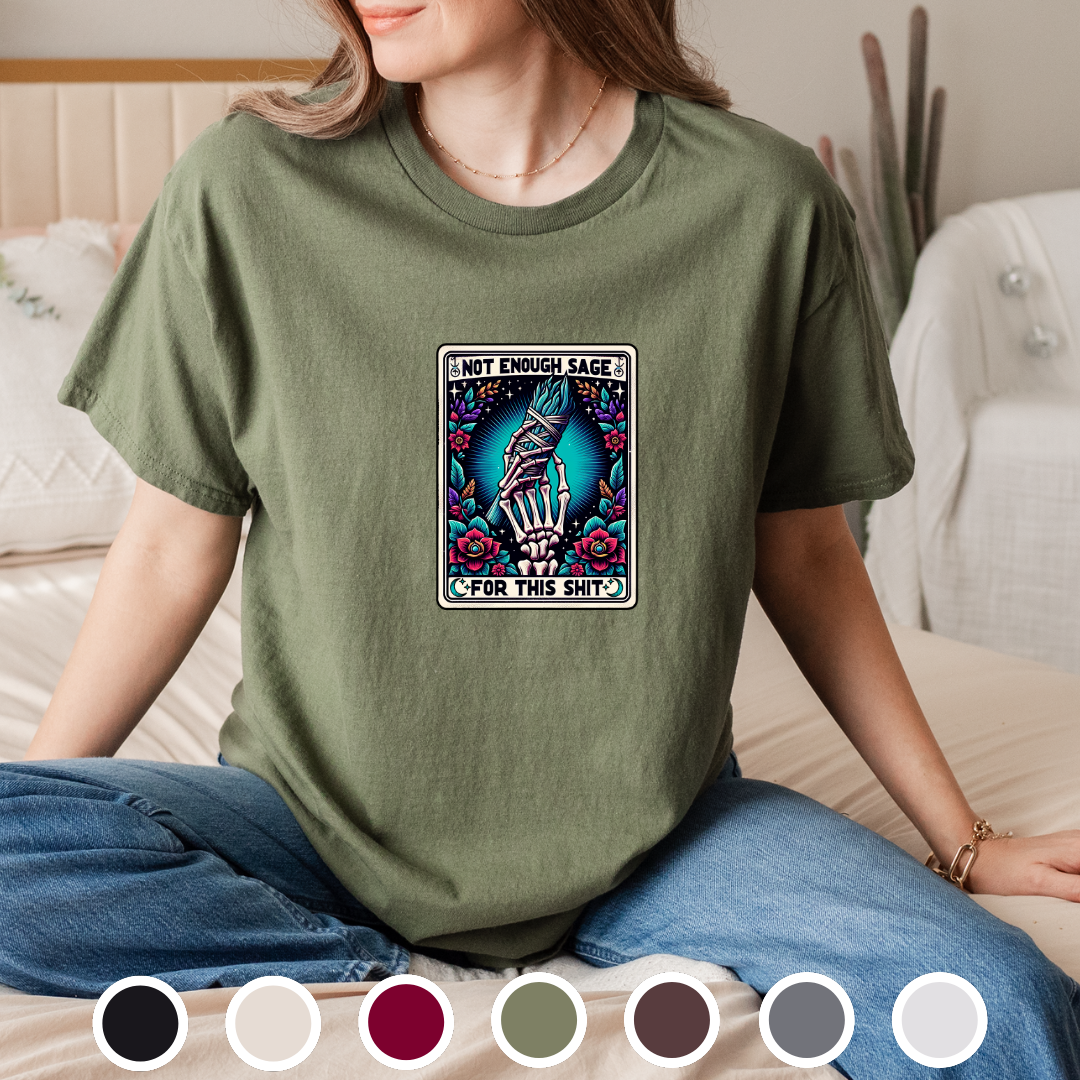 Not Enough Sage For This Shit - Tee