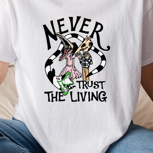 Never Trust The Living - Tee