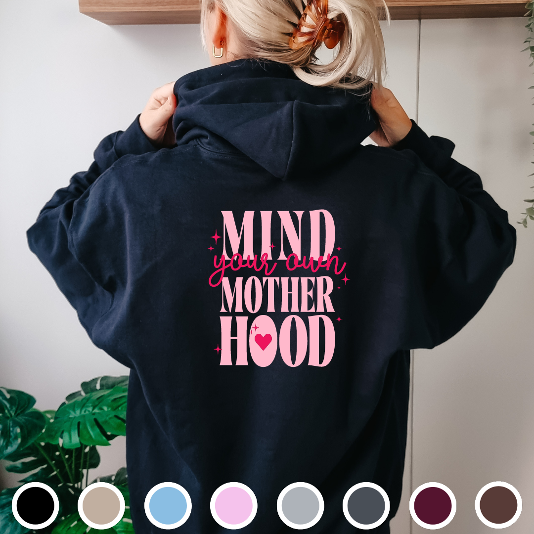 Mind Your Own Mother Hood - Hoodie