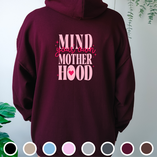 Mind Your Own Mother Hood - Hoodie