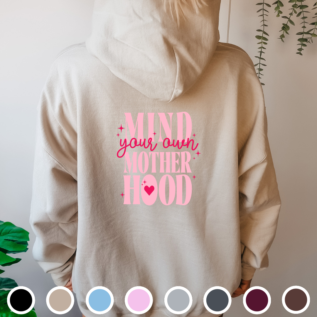 Mind Your Own Mother Hood - Hoodie