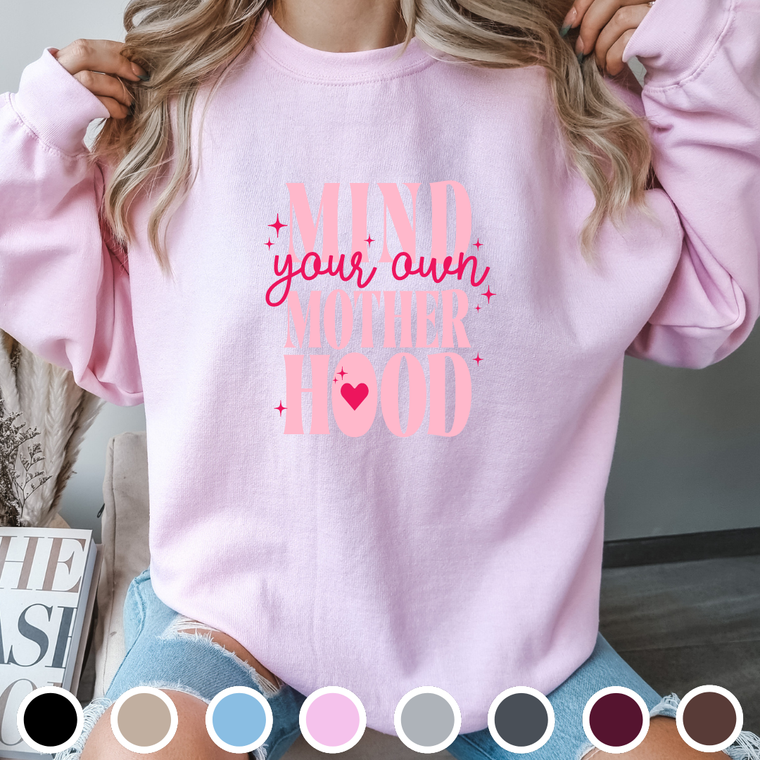 Mind Your Own Motherhood - Sweatshirt