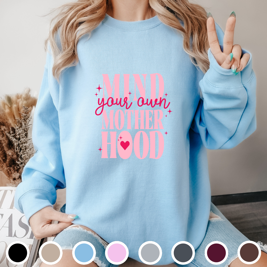 Mind Your Own Motherhood - Sweatshirt