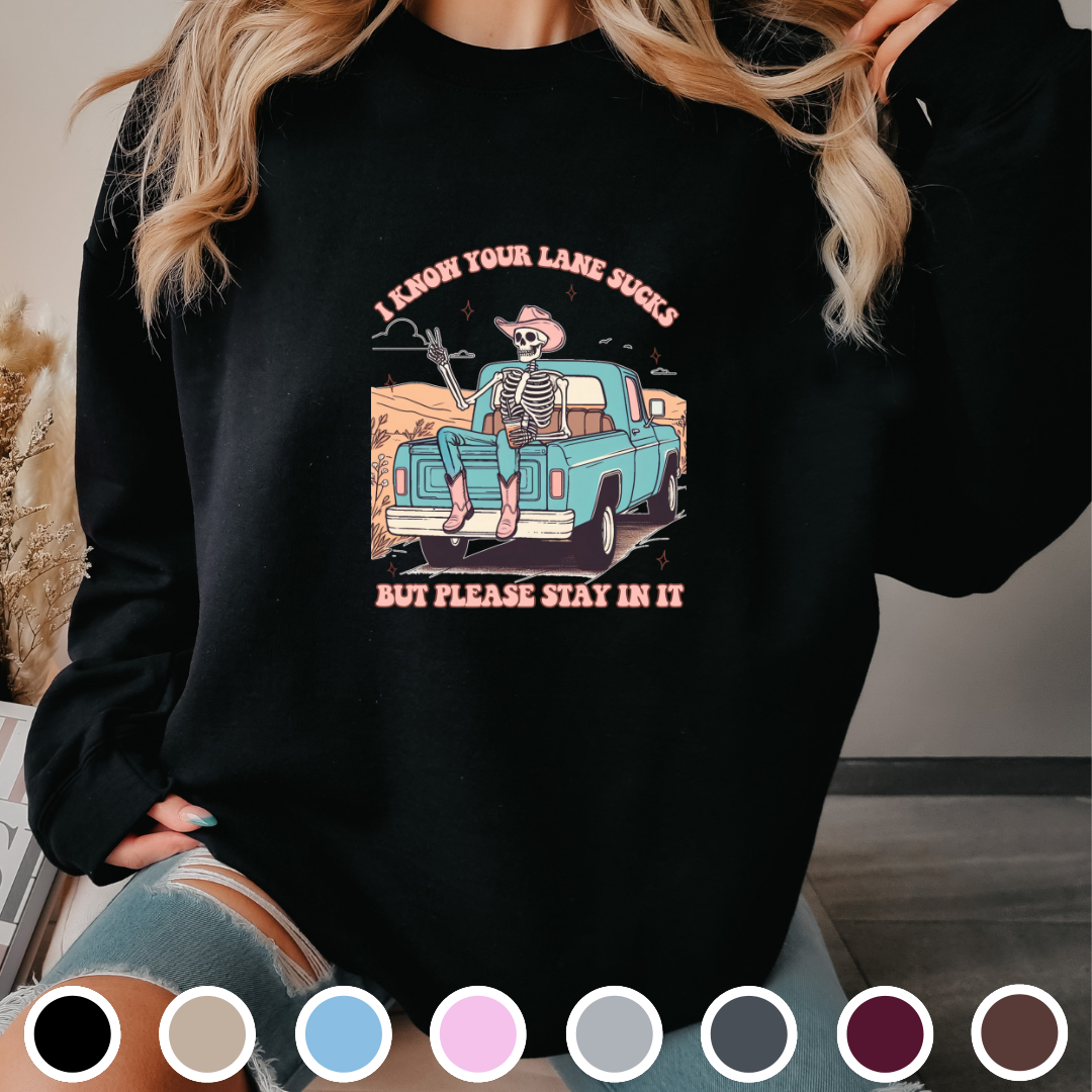 I Know Your Lane Sucks - Sweatshirt