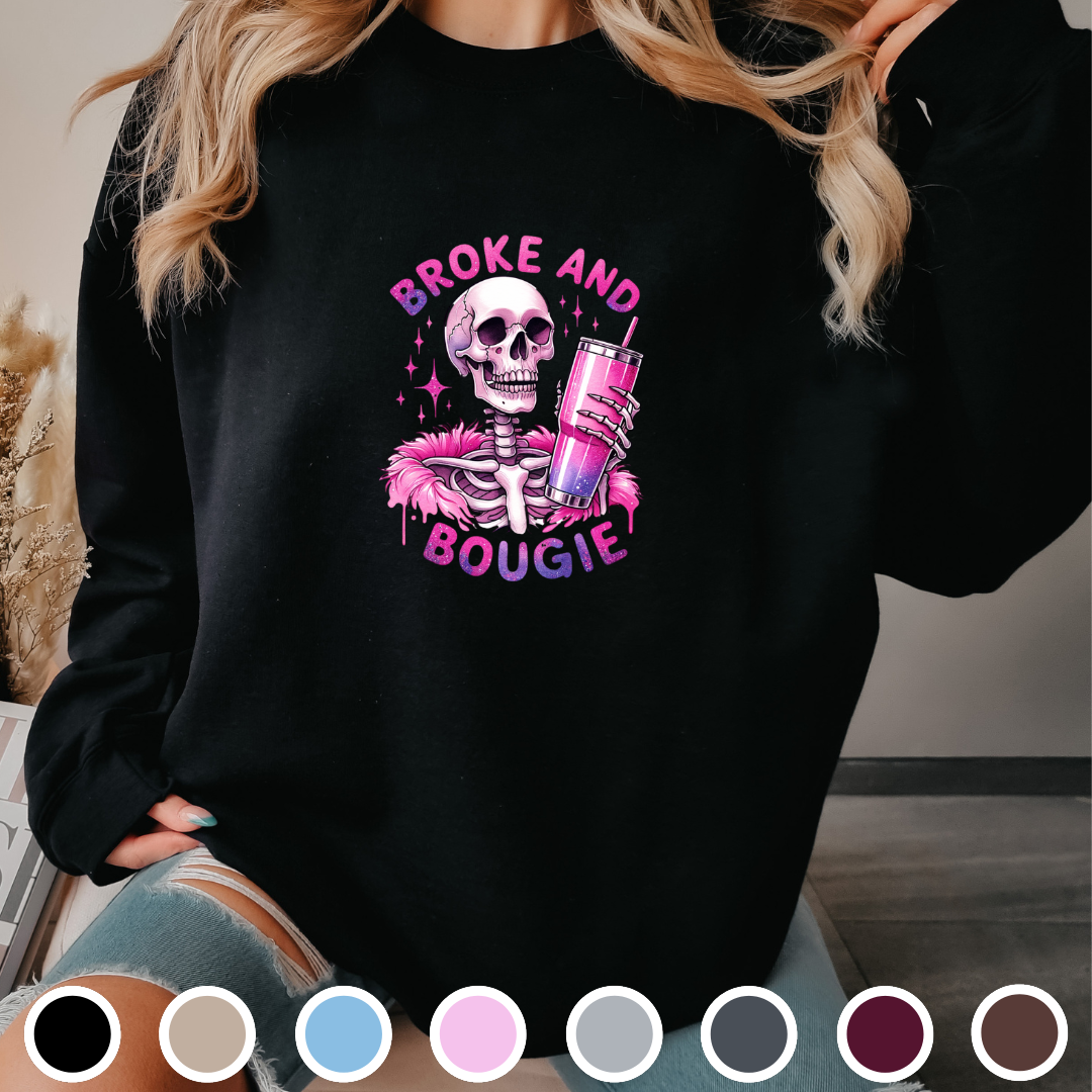 Broke and Bougie - Sweatshirt