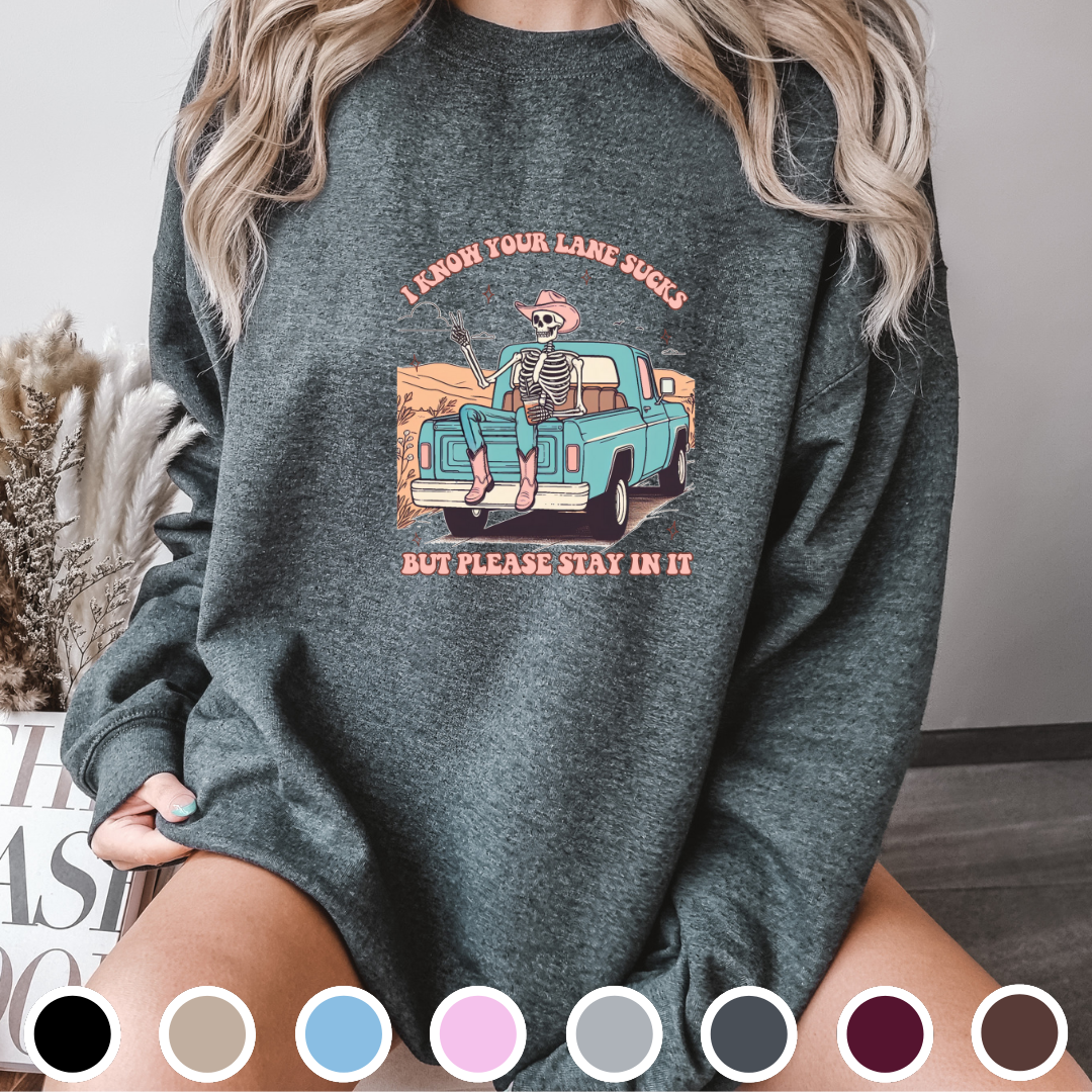 I Know Your Lane Sucks - Sweatshirt