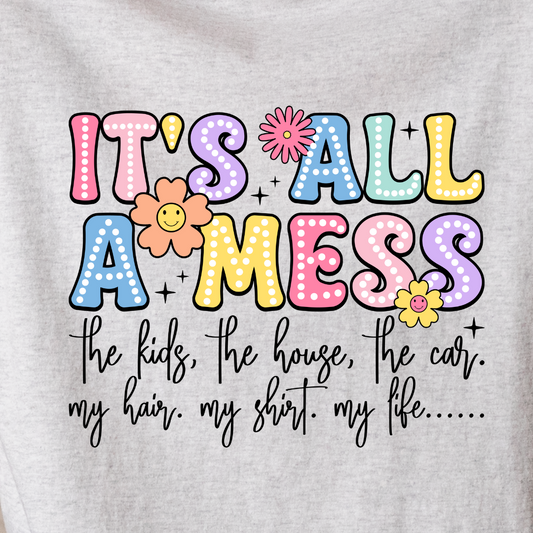 It's All A Mess - Tee