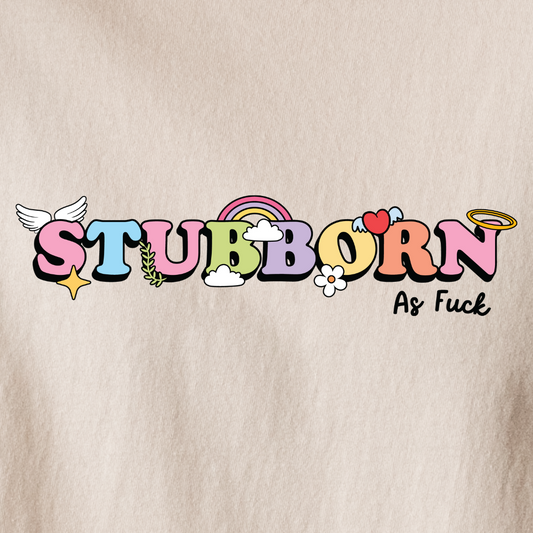 Stubborn As Fuck - Tee