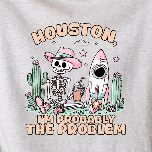 Houston, I'm Probably The Problem - Tee